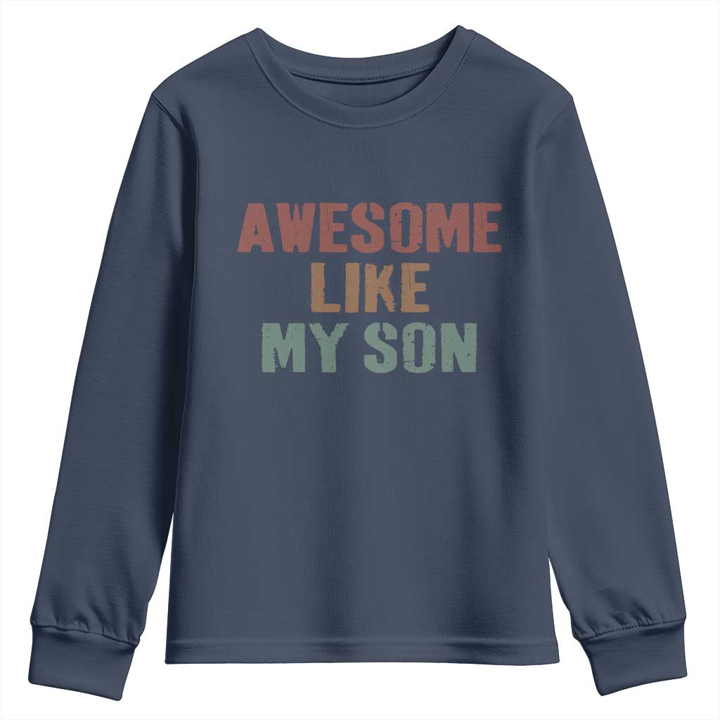 Awesome Like My Son Youth Sweatshirt Funny Proud Dad Mom
