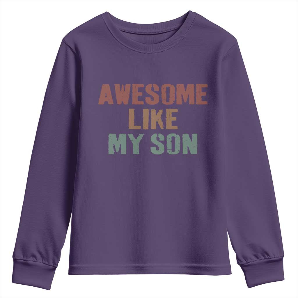 Awesome Like My Son Youth Sweatshirt Funny Proud Dad Mom