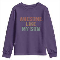 Awesome Like My Son Youth Sweatshirt Funny Proud Dad Mom