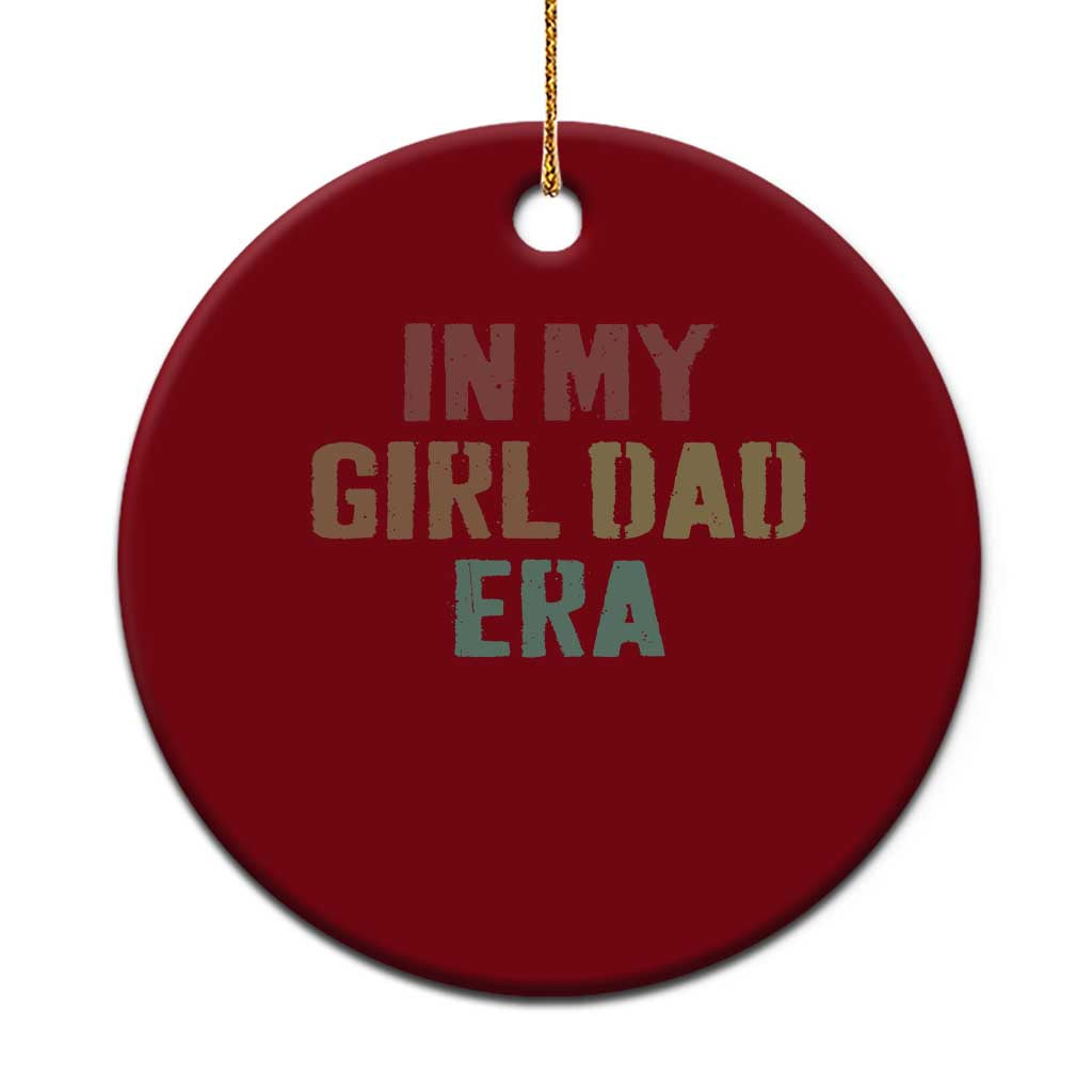 In My Girl Dad Era Ceramic Ornament Retro Fathers Day Gifts