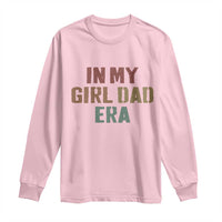 In My Girl Dad Era Long Sleeve Shirt Retro Fathers Day Gifts