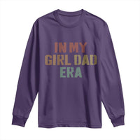 In My Girl Dad Era Long Sleeve Shirt Retro Fathers Day Gifts