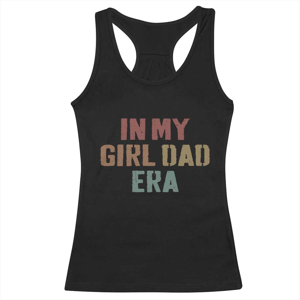 In My Girl Dad Era Racerback Tank Top Retro Fathers Day Gifts