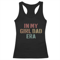 In My Girl Dad Era Racerback Tank Top Retro Fathers Day Gifts