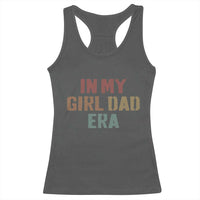 In My Girl Dad Era Racerback Tank Top Retro Fathers Day Gifts