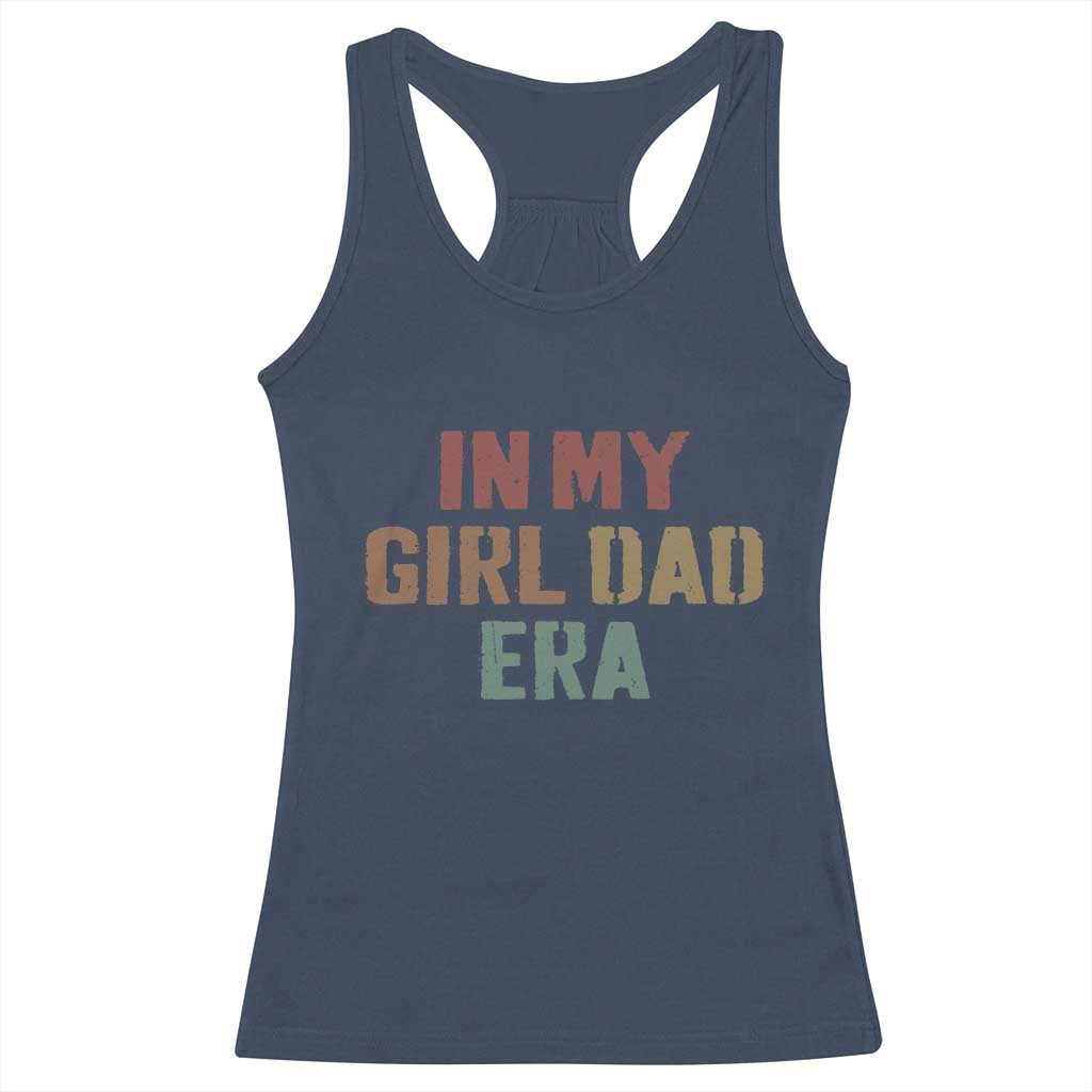 In My Girl Dad Era Racerback Tank Top Retro Fathers Day Gifts