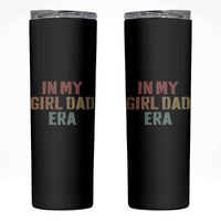 In My Girl Dad Era Skinny Tumbler Retro Fathers Day Gifts