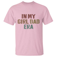 In My Girl Dad Era T Shirt Retro Fathers Day Gifts