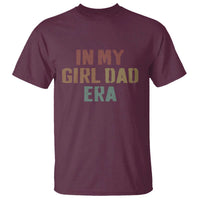 In My Girl Dad Era T Shirt Retro Fathers Day Gifts