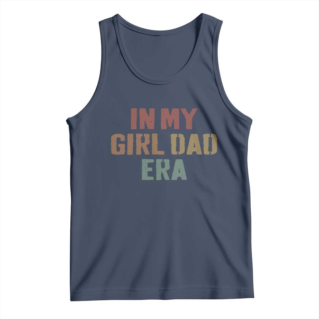 In My Girl Dad Era Tank Top Retro Fathers Day Gifts
