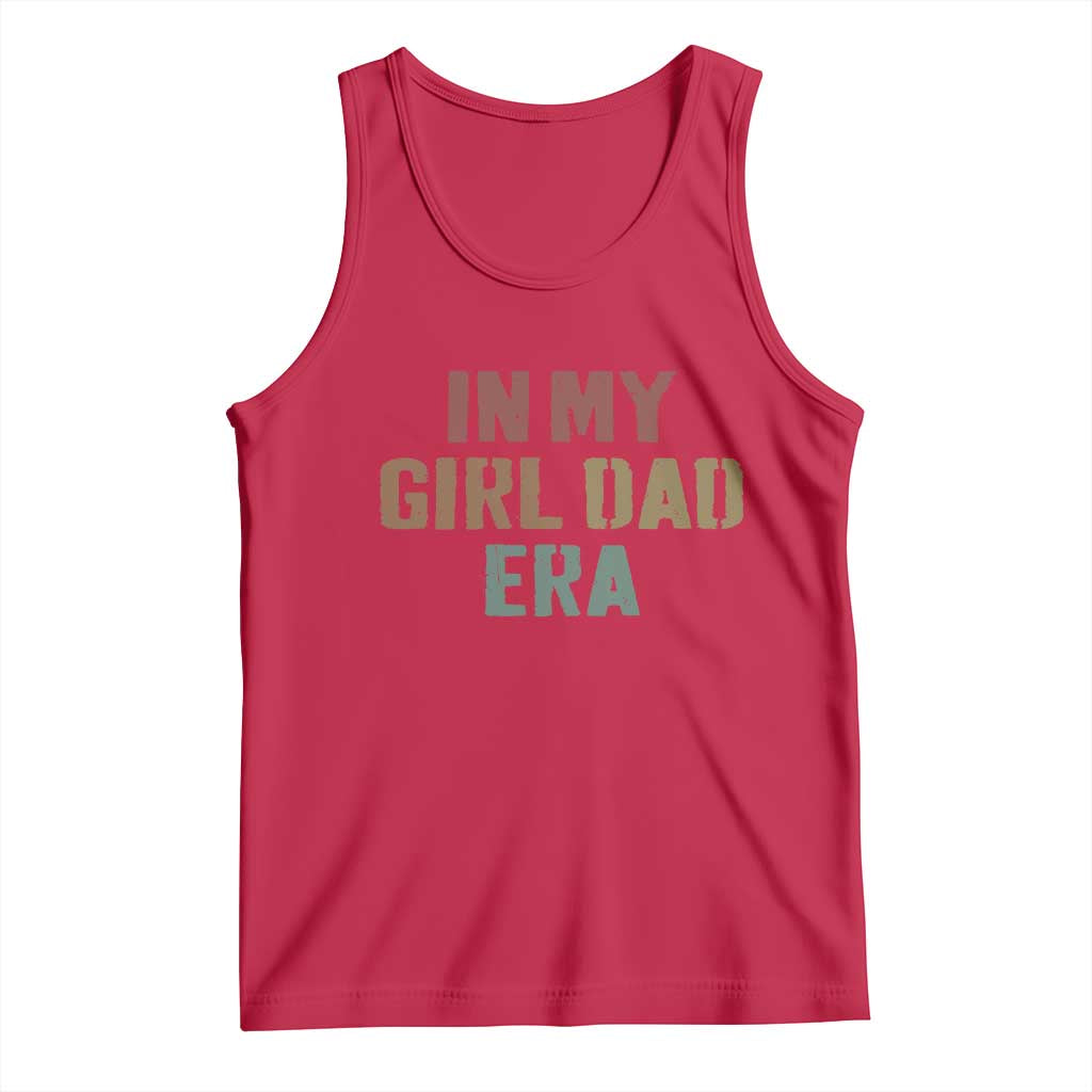 In My Girl Dad Era Tank Top Retro Fathers Day Gifts
