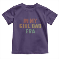 In My Girl Dad Era Toddler T Shirt Retro Fathers Day Gifts