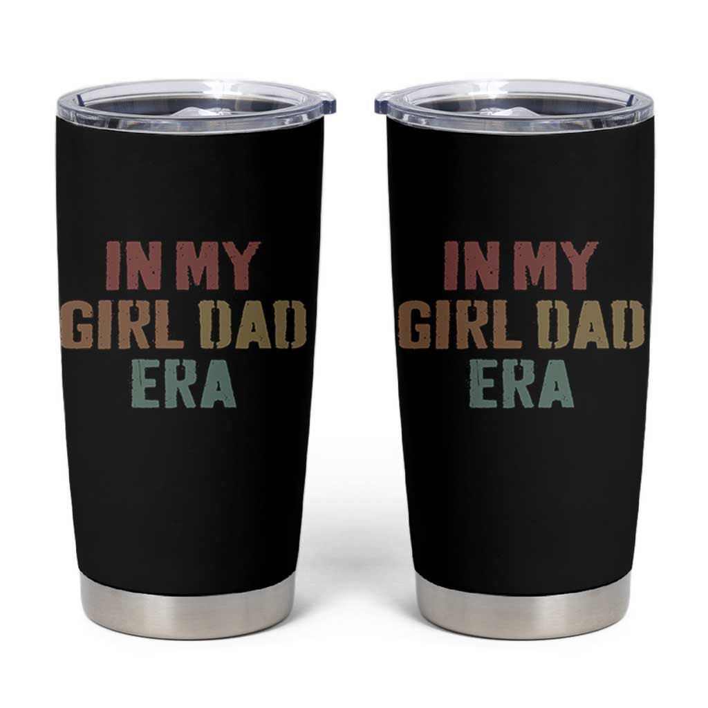 In My Girl Dad Era Tumbler Cup Retro Fathers Day Gifts
