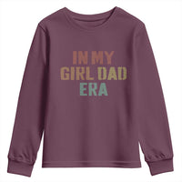 In My Girl Dad Era Youth Sweatshirt Retro Fathers Day Gifts