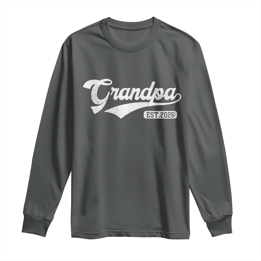 Grandpa Est 2026 Long Sleeve Shirt New Grandpa Paternity Father's Day