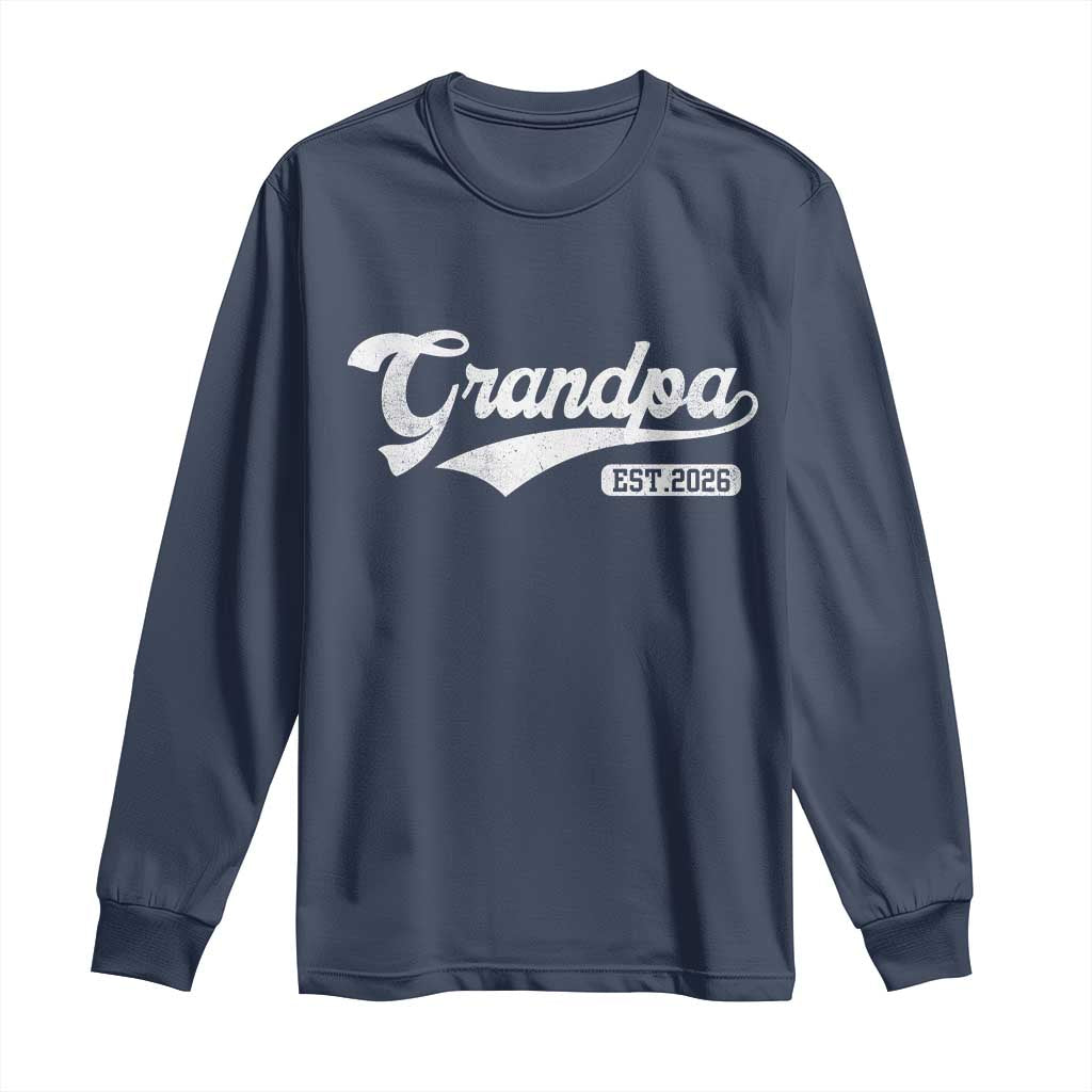 Grandpa Est 2026 Long Sleeve Shirt New Grandpa Paternity Father's Day