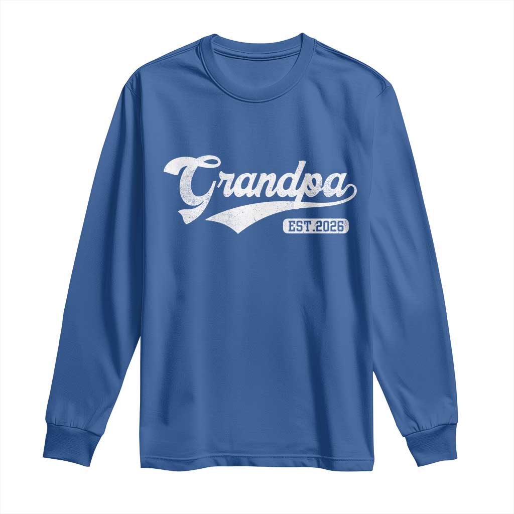 Grandpa Est 2026 Long Sleeve Shirt New Grandpa Paternity Father's Day