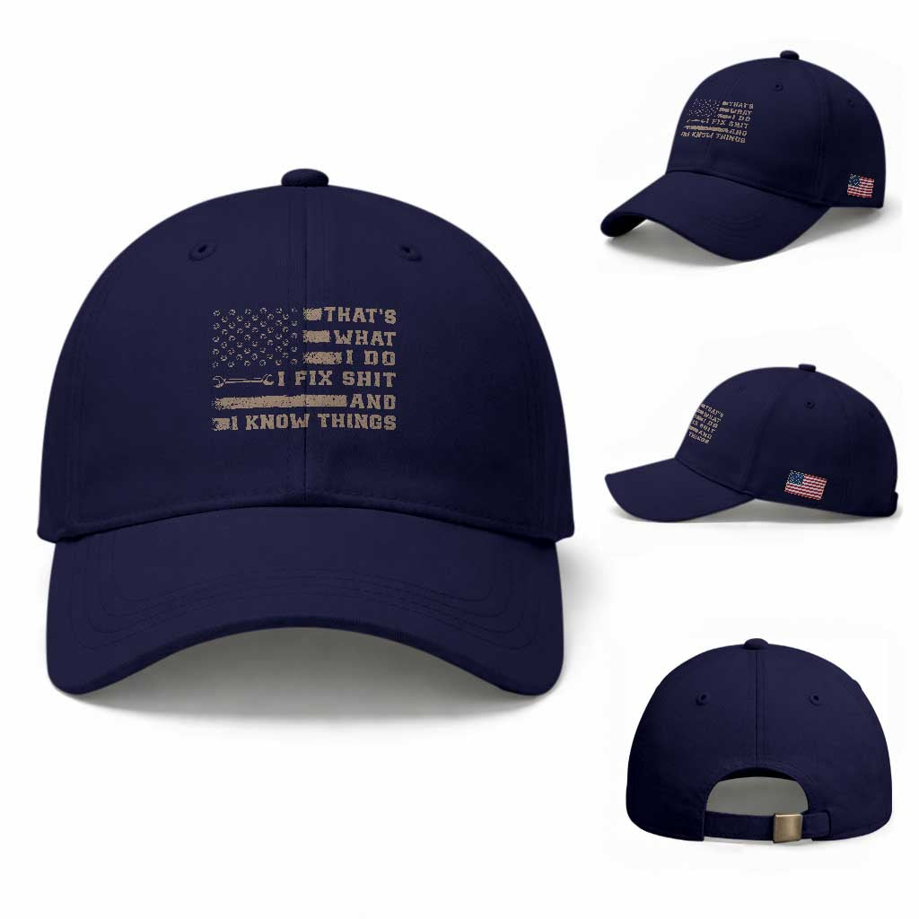 Thats What I Do I Fix Shit And I Know Things Baseball Cap Funny Mechanic American Flag