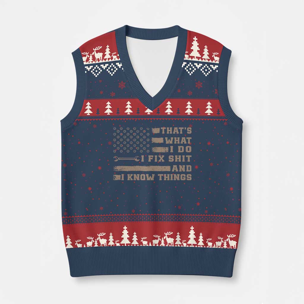 Thats What I Do I Fix Shit And I Know Things V-Neck Knit Sweater Vest Funny Mechanic American Flag