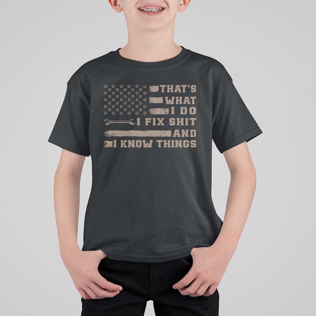 Thats What I Do I Fix Shit And I Know Things T Shirt For Kid Funny Mechanic American Flag