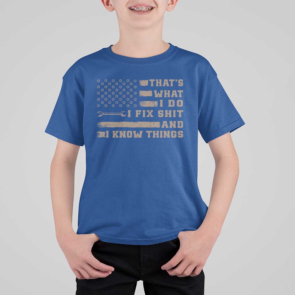 Thats What I Do I Fix Shit And I Know Things T Shirt For Kid Funny Mechanic American Flag