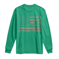 Thats What I Do I Fix Shit And I Know Things Long Sleeve Shirt Funny Mechanic American Flag