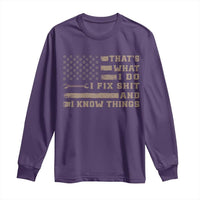 Thats What I Do I Fix Shit And I Know Things Long Sleeve Shirt Funny Mechanic American Flag