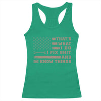 Thats What I Do I Fix Shit And I Know Things Racerback Tank Top Funny Mechanic American Flag