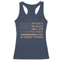 Thats What I Do I Fix Shit And I Know Things Racerback Tank Top Funny Mechanic American Flag