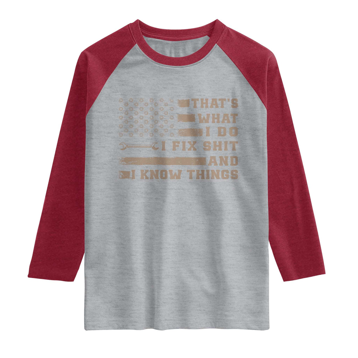 Thats What I Do I Fix Shit And I Know Things Raglan Shirt Funny Mechanic American Flag