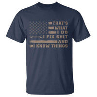 Thats What I Do I Fix Shit And I Know Things T Shirt Funny Mechanic American Flag