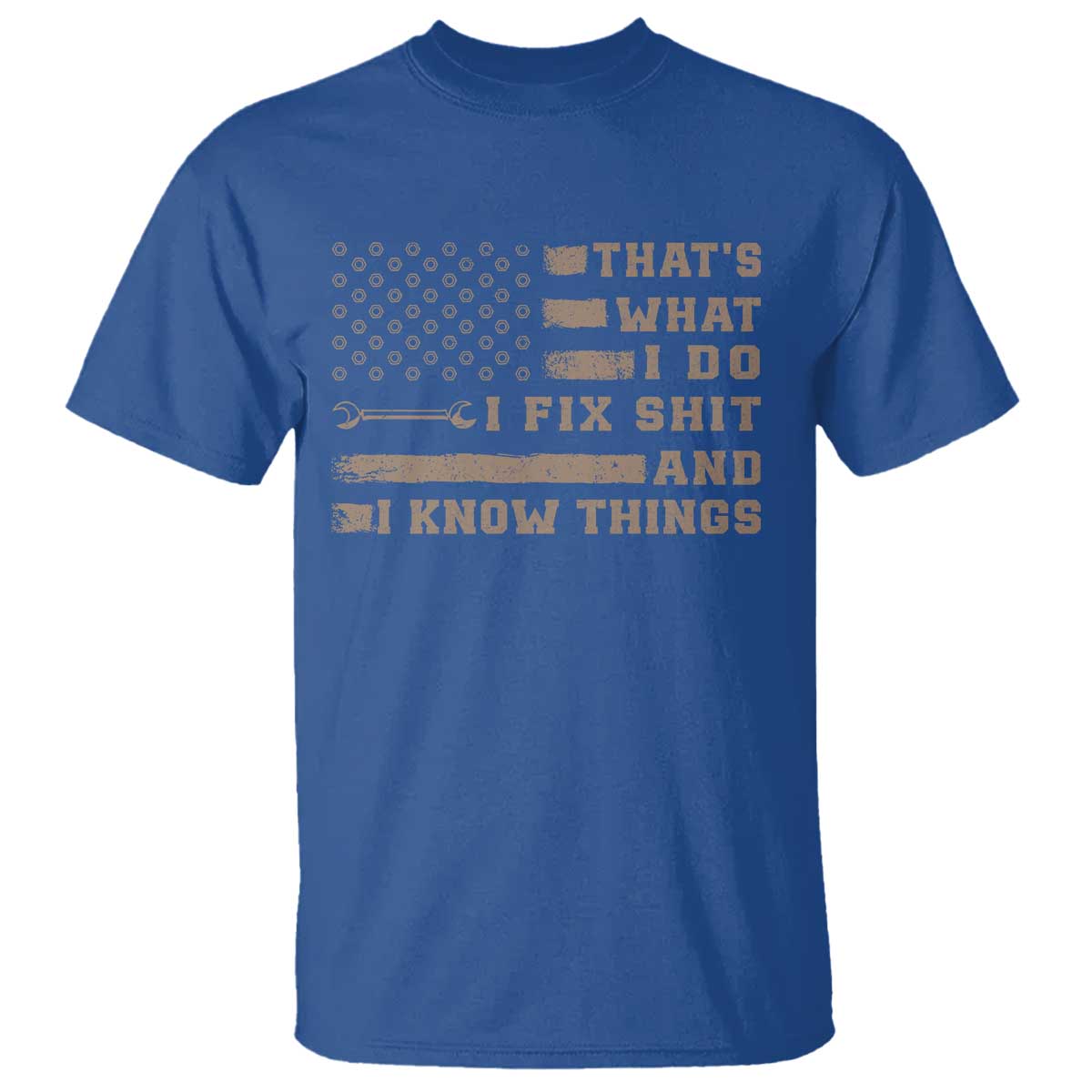 Thats What I Do I Fix Shit And I Know Things T Shirt Funny Mechanic American Flag