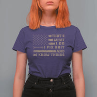 Thats What I Do I Fix Shit And I Know Things T Shirt For Women Funny Mechanic American Flag