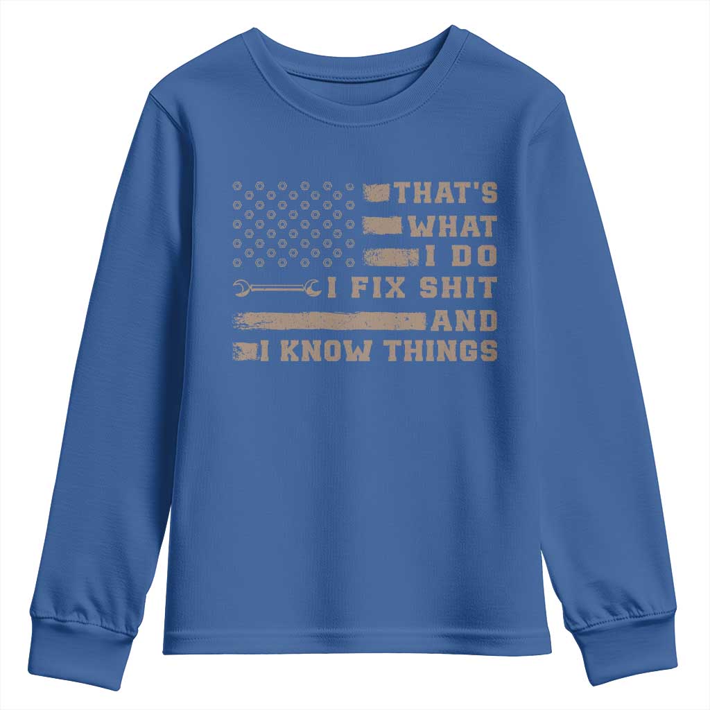 Thats What I Do I Fix Shit And I Know Things Youth Sweatshirt Funny Mechanic American Flag