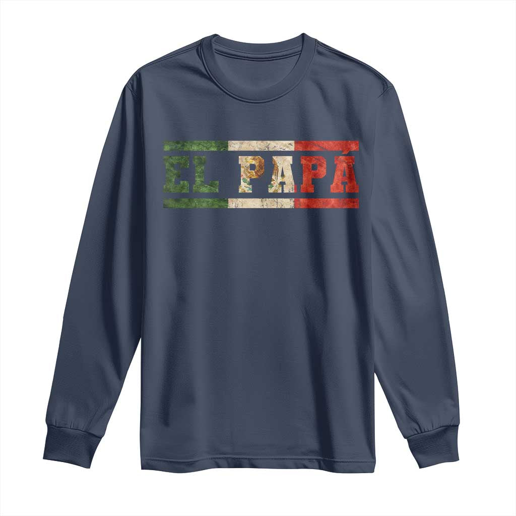 El Papa Funny Mexican Dad Long Sleeve Shirt Mexico Vintage Flag Father's Day