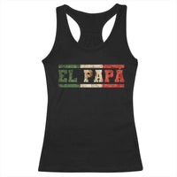 El Papa Funny Mexican Dad Racerback Tank Top Mexico Vintage Flag Father's Day