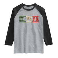 El Papa Funny Mexican Dad Raglan Shirt Mexico Vintage Flag Father's Day