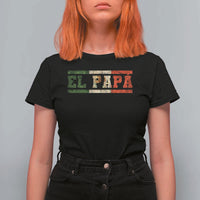 El Papa Funny Mexican Dad T Shirt For Women Mexico Vintage Flag Father's Day