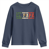 El Papa Funny Mexican Dad Youth Sweatshirt Mexico Vintage Flag Father's Day