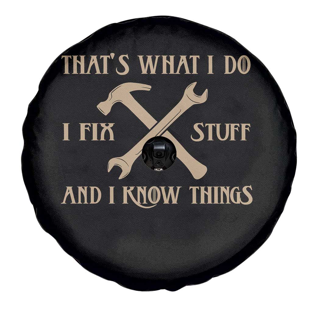 Thats What I Do I Fix Stuff And I Know Things Spare Tire Cover Funny Handyman Dad
