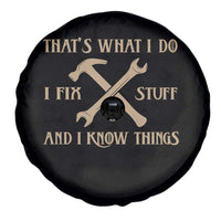 Thats What I Do I Fix Stuff And I Know Things Spare Tire Cover Funny Handyman Dad