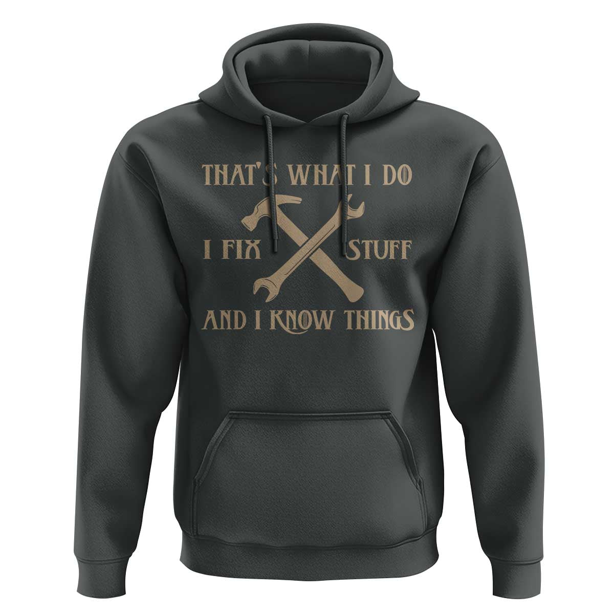 Thats What I Do I Fix Stuff And I Know Things Hoodie Funny Handyman Dad