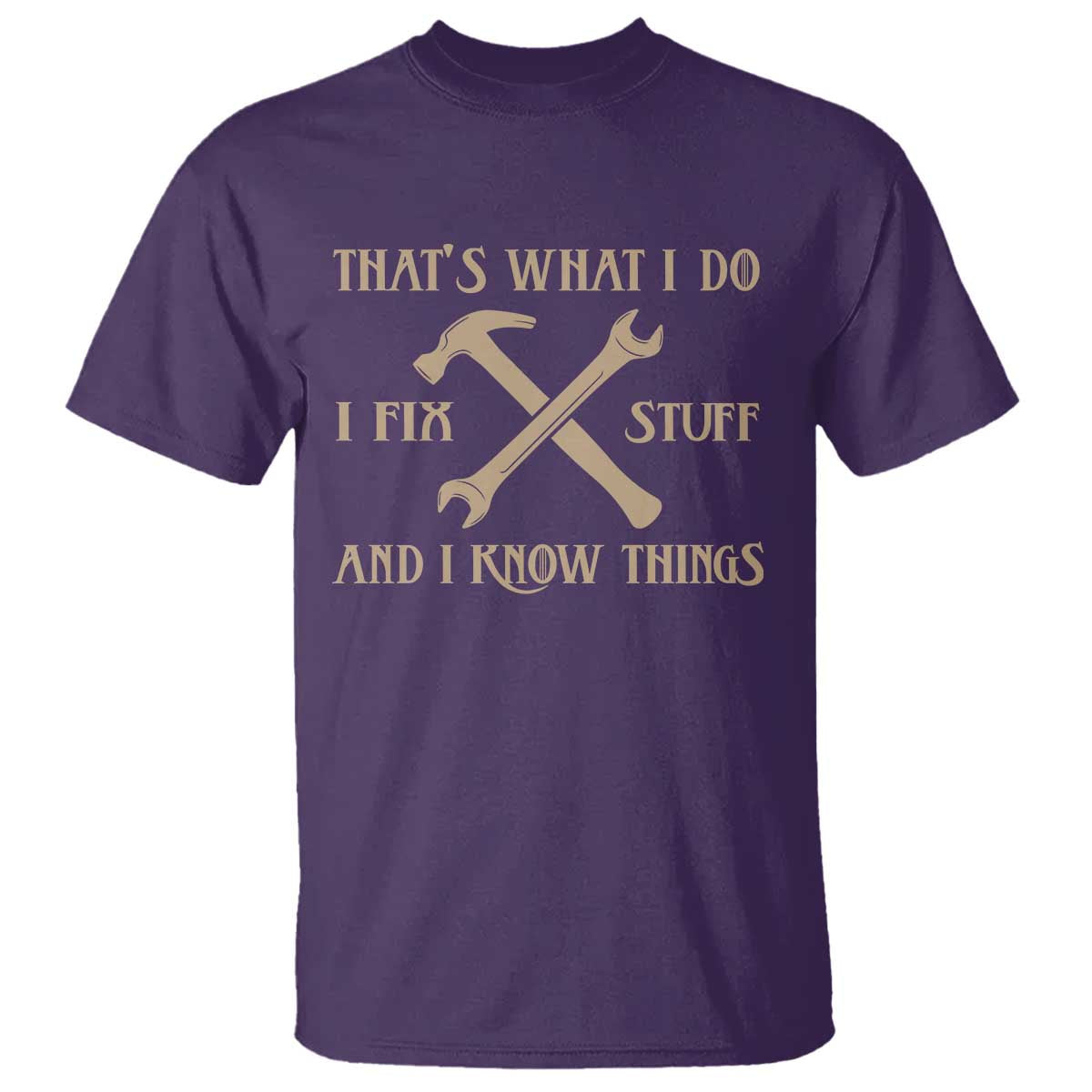 Thats What I Do I Fix Stuff And I Know Things T Shirt Funny Handyman Dad