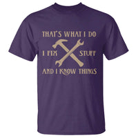 Thats What I Do I Fix Stuff And I Know Things T Shirt Funny Handyman Dad