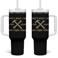 Thats What I Do I Fix Stuff And I Know Things Tumbler With Handle Funny Handyman Dad