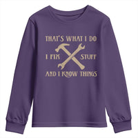 Thats What I Do I Fix Stuff And I Know Things Youth Sweatshirt Funny Handyman Dad