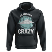 Funny Paper Plane Hoodie I'm Just Plane Crazy Pilots - Wonder Print Shop