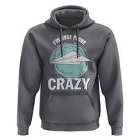 Funny Paper Plane Hoodie I'm Just Plane Crazy Pilots - Wonder Print Shop