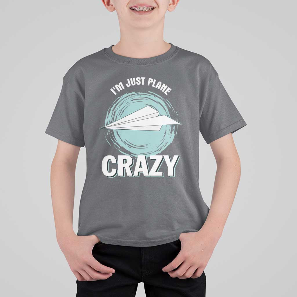 Funny Paper Plane T Shirt For Kid I'm Just Plane Crazy Pilots - Wonder Print Shop