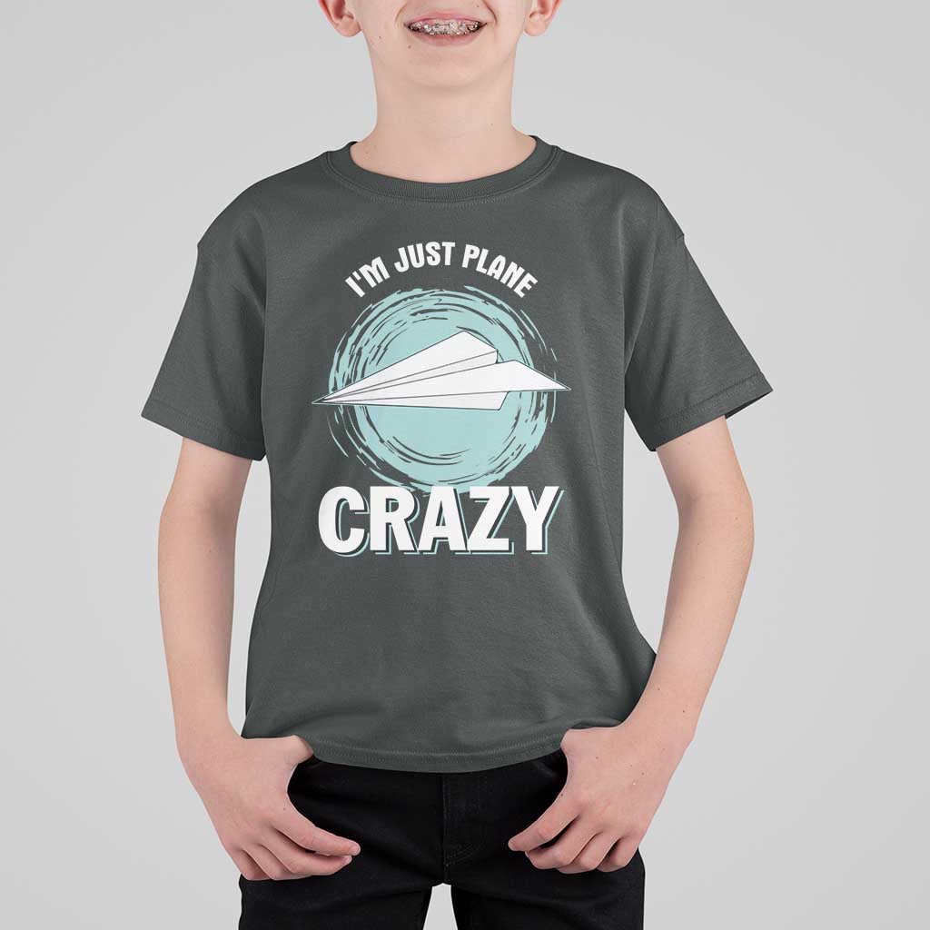 Funny Paper Plane T Shirt For Kid I'm Just Plane Crazy Pilots - Wonder Print Shop